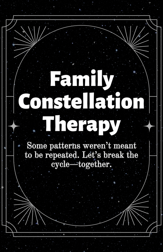 Family Constellation Therapy: July 26th, Saturday, 10am - 2pm