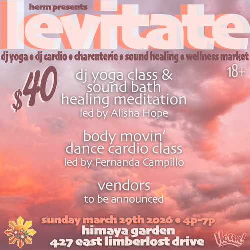 Levitate: DJ Yoga, Sound Bath & Dance Cardio | Sunday, March 29, 2026 | Tucson AZ - Himaya Garden
