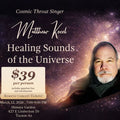 Healing Sounds of the Universe with Matthew Kocel | March 13, Friday